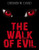 The Walk Of Evil