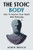 The Stoic Body : How To Improve Your Health With Philosophy