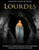 Lourdes : La Historia Y Legado Del Lugar De Peregrinación Cristiano Más Famoso De Francia