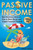 Passive Income : Best Business Ideas On How To Make Money And Create Financial Freedom
