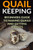 Quail Keeping : Beginners Guide To Raising Quails And Getting Profits