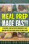 Meal Prep Made Easy! : 8 Week Meal Prep Plan With 8 Ingredients A Week - Quick And Easy Make-Ahead Recipes For Busy People