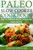 Paleo Slow Cooker Cookbook : Easy To Prepare Healthy Crock Pot Paleo Recipes