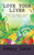 Love Your Liver : How To Keep Your Liver Healthy