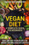 Vegan Diet : A Complete Guide For Beginners: Quick And Easy Vegan Recipes For Weight Loss And A Healthy Lifestyle Vegan Diet : A Complete Guide For Beginners: Quick And Easy Vegan Recipes For Weight Loss And A Healthy Lifestyle