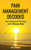 Pain Management Decoded : Surviving And Thriving With Chronic Pain