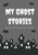 My Ghost Stories : Write Your Own Spooky Stories, 100 Pages, Graveyard Gray