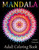 Mandala Adult Coloring Books : Stress-Relieving Designs: Mandalas, Flowers, Butterflies, Doodle Patterns, Floral Patterns, Decorative Designs, Coloring For Adults For Use With Colored Pencils)