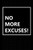 No More Excuses! : Just Get It Done!