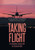 Taking Flight : An Uncommon Journey With An Uncommon Man