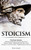 Stoicism : 3 Books In One - Stoicism: Introduction To The Stoic Way Of Life, Stoicism Mastery: Mastering The Stoic Way Of Life, Stoicism: Live A Life ... On Stoicism (Stoicism Series)