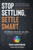 Stop Settling, Settle Smart : Rethinking Work-Life Balance, Redesign Your Busy Life