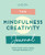 The Mindfulness Journal: Creative Prompts to Relax, Release, and Explore the Wisdom of You