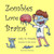 Zombies Love Brains