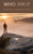 Who Am I? : A Selection Of Reflective Poems