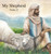 My Shepherd : Psalm 23