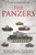 The Panzers : The History And Legacy Of Nazi Germany'S Most Famous Tanks During World War Ii