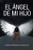 El ángel de mi hijo (Spanish Edition)