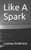 Like A Spark