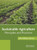 Sustainable Agriculture: Principles And Practices