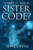 What Is Your Sister Code?