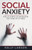 Social Anxiety: The 33 Steps To Overcome The Fear Of Others