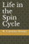 Life In The Spin Cycle