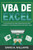Vba De Excel : La Guía Definitiva Para Principiantes Para Aprender La Programación De Vba Paso A Paso (Libro En Español/ Excel Vba Spanish Book Version)
