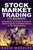 Stock Market Trading For Beginners- Everything You Need To Know To Start Investing And Make Money In The Stock Market