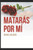 Matarás Por Mí