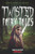 Twisted Fairy Tales: Once Upon A Twist....A Mixture Of Light And Dark Stories In The Fairy Tale Genre