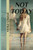 Not Today : Passion Against His Past. Love Against Their Present. Will They Ever Find Happiness? Will She Ever Let Them?