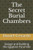 The Secret Burial Chambers: Design And Building The Egyptian Pyramids