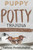 Puppy Potty Training: The Killer Guide To Potty Train Your Puppy In A Day