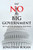 Say No To Big Government : My Case For Maximum Freedom