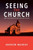 Seeing The Church : When Your Purpose Collides With God'S Passion