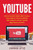 Youtube : Wie Du Youtube Videos Selber Machst, Einen Eigenen Channel Aufbaust, Geld Verdienst Und Den Youtube Algorithmus Verstehst