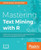 Mastering Text Mining With R