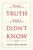 The Truth You Didn'T Know