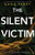 The Silent Victim: An Absolutely Gripping Crime Thriller