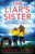 The Liar'S Sister : An Absolutely Gripping Psychological Thriller With A Breathtaking Twist