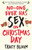 No-One Ever Has Sex On Christmas Day : The Most Hilarious Romantic Comedy You'Ll Read This Christmas