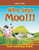 Who Says Moo!!! : Cow Coloring Book