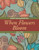 When Flowers Bloom : Adult Coloring Book Sets
