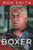 The Boxer : My Journey To Lifelong Health And Fitness