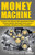 Money Machine: A Quick & Easy Beginner's All-Ages Guide to Stock Market Investing & Building Passive Income without the Risk of Trial & Error
