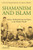 Shamanism And Islam : Sufism, Healing Rituals And Spirits In The Muslim World
