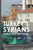 Turkey'S Syrians : Today And Tomorrow Turkey'S Syrians : Today And Tomorrow