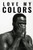 Love My Colors