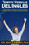 Tiempos Verbales Del Inglés : El Secreto Para Usar Los Tiempos Verbales Del Inglés Como Un Hablante Nativo En 2 Semanas, Para Personas Ocupadas